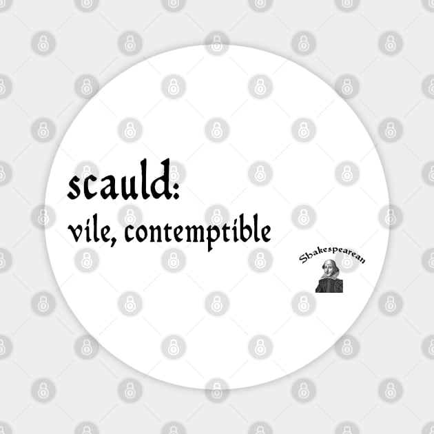 Scauld Magnet by Shakespearean